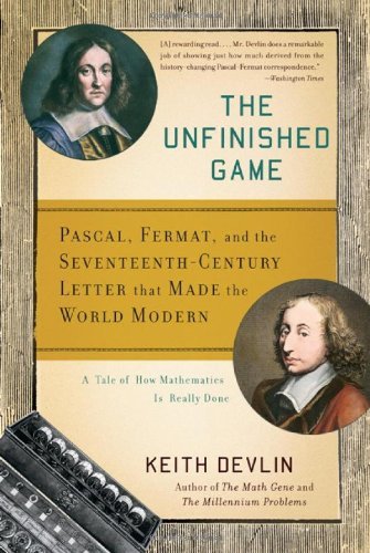 The Unfinished Game: Pascal, Fermat, and the Seventeenth-Century Letter that Made the World Modern